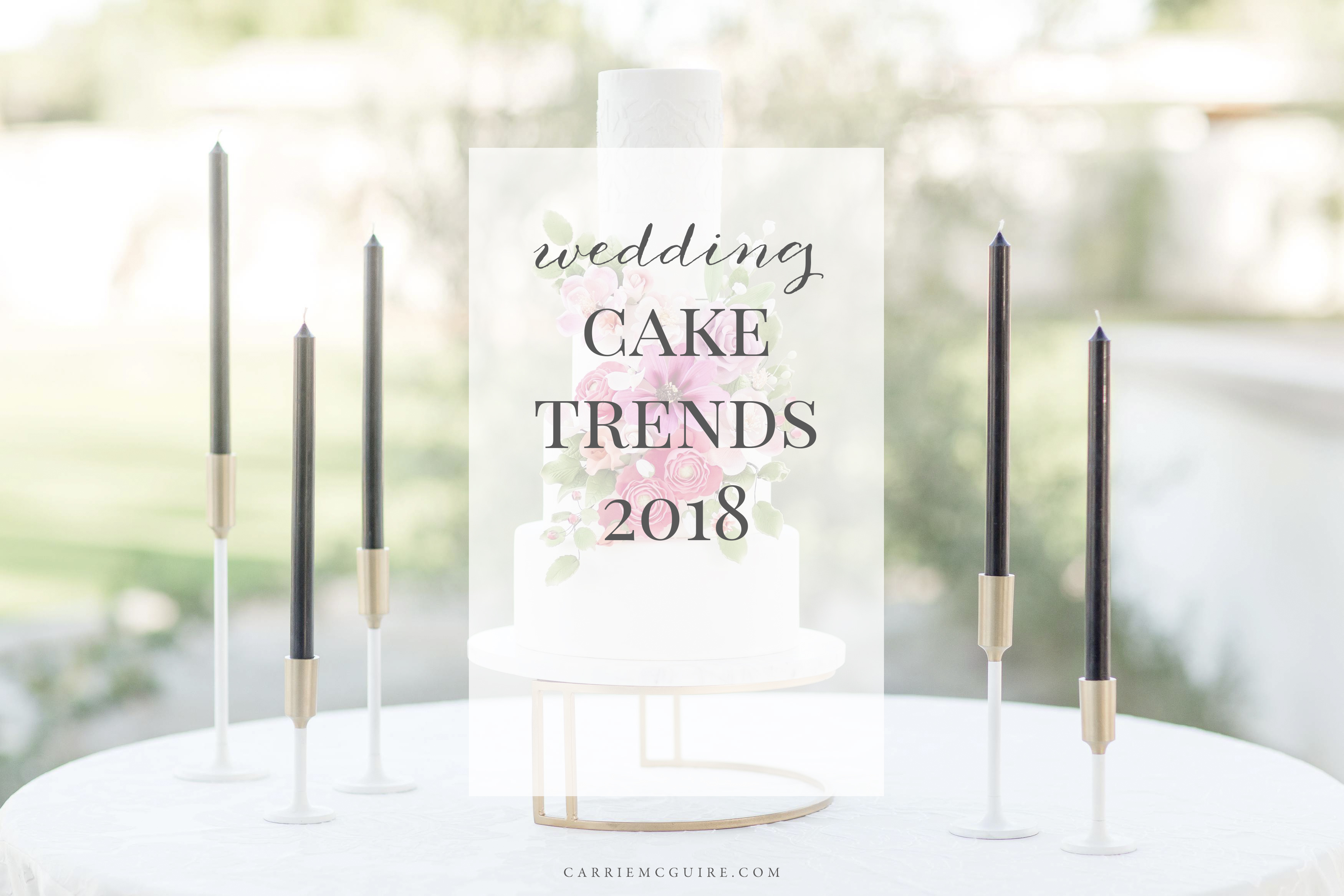 2018 wedding cake trends laura marie cakes photography by carrie mcguire photography